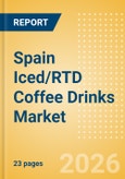 Spain Iced/RTD Coffee Drinks (Soft drinks) Market Size, Growth and Forecast Analytics, 2024-2029- Product Image