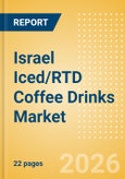Israel Iced/RTD Coffee Drinks (Soft drinks) Market Size, Growth and Forecast Analytics, 2024-2029- Product Image