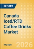 Canada Iced/RTD Coffee Drinks (Soft drinks) Market Size, Growth and Forecast Analytics, 2024-2029- Product Image