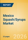 Mexico Squash/Syrups (Soft drinks) Market Size, Growth and Forecast Analytics, 2024-2029- Product Image