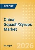 China Squash/Syrups (Soft drinks) Market Size, Growth and Forecast Analytics, 2024-2029- Product Image