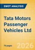 Tata Motors Passenger Vehicles Ltd (TMPV) - Financial and Strategic SWOT Analysis Review- Product Image