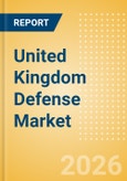 United Kingdom Defense Market Data 2026-2035- Product Image