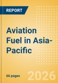Aviation Fuel in Asia-Pacific- Product Image