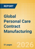 Global Personal Care Contract Manufacturing- Product Image