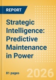 Strategic Intelligence: Predictive Maintenance in Power (2026)- Product Image