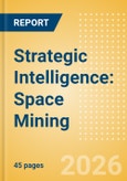 Strategic Intelligence: Space Mining- Product Image