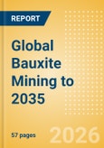 Global Bauxite Mining to 2035- Product Image