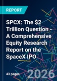 SPCX: The $2 Trillion Question - A Comprehensive Equity Research Report on the SpaceX IPO- Product Image