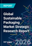 Global Sustainable Packaging Market Strategic Research Report- Product Image