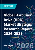 Global Hard Disk Drive (HDD) Market Strategic Research Report 2026-2031- Product Image