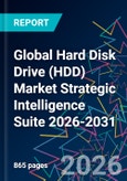 Global Hard Disk Drive (HDD) Market Strategic Intelligence Suite 2026-2031- Product Image