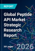 Global Peptide API Market Strategic Research Report- Product Image