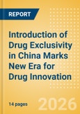 Introduction of Drug Exclusivity in China Marks New Era for Drug Innovation- Product Image