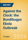 Against the Clock: the Bundibugyo Ebola Outbreak- Product Image