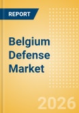 Belgium Defense Market Data 2026-2035- Product Image