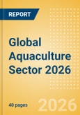 Opportunities in the Global Aquaculture Sector 2026- Product Image