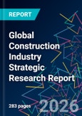 Global Construction Industry Strategic Research Report- Product Image