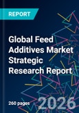 Global Feed Additives Market Strategic Research Report- Product Image