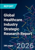 Global Healthcare Industry Strategic Research Report- Product Image