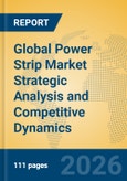Global Power Strip Market Strategic Analysis and Competitive Dynamics- Product Image