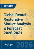 Global Dental Restorative Market Analysis & Forecast 2026-2031- Product Image