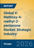 Global 4-Methoxy-4-methyl-2-pentanone Market: Strategic Industry Insights, Value Chain Analysis, and Growth Forecast- Product Image