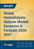 Global Hemodialysis Dialyzer Market Dynamics & Forecast 2026-2031- Product Image