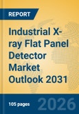 Industrial X-ray Flat Panel Detector Market Outlook 2031- Product Image