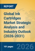 Global Ink Cartridges Market Strategic Analysis and Industry Outlook (2026-2031)- Product Image