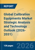 Global Calibration Equipments Market Strategic Analysis and Technology Outlook (2026-2031)- Product Image
