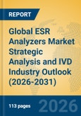 Global ESR Analyzers Market Strategic Analysis and IVD Industry Outlook (2026-2031)- Product Image