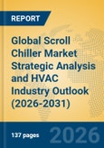 Global Scroll Chiller Market Strategic Analysis and HVAC Industry Outlook (2026-2031)- Product Image