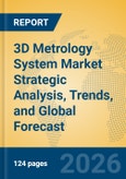 3D Metrology System Market Strategic Analysis, Trends, and Global Forecast- Product Image