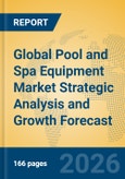 Global Pool and Spa Equipment Market Strategic Analysis and Growth Forecast- Product Image