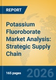Potassium Fluoroborate Market Analysis: Strategic Supply Chain Insights and Global Outlook 2026-2031- Product Image
