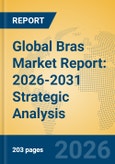 Global Bras Market Report: 2026-2031 Strategic Analysis- Product Image