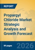 Propargyl Chloride Market Strategic Analysis and Growth Forecast- Product Image