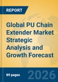 Global PU Chain Extender Market Strategic Analysis and Growth Forecast- Product Image