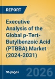 Executive Analysis of the Global p-Tert-Butylbenzoic Acid (PTBBA) Market (2024-2031)- Product Image