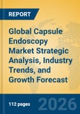 Global Capsule Endoscopy Market Strategic Analysis, Industry Trends, and Growth Forecast- Product Image