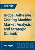 Global Adhesive Coating Machine Market Analysis and Strategic Outlook- Product Image