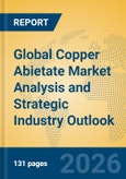 Global Copper Abietate Market Analysis and Strategic Industry Outlook- Product Image