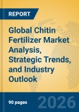 Global Chitin Fertilizer Market Analysis, Strategic Trends, and Industry Outlook- Product Image
