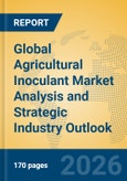 Global Agricultural Inoculant Market Analysis and Strategic Industry Outlook- Product Image