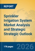 Sprinkler Irrigation System Market Analysis and Strategic Strategic Outlook- Product Image