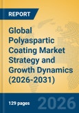 Global Polyaspartic Coating Market Strategy and Growth Dynamics (2026-2031)- Product Image