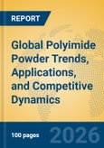 Global Polyimide Powder Trends, Applications, and Competitive Dynamics- Product Image