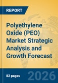 Polyethylene Oxide (PEO) Market Strategic Analysis and Growth Forecast- Product Image