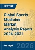 Global Sports Medicine Market Analysis Report 2026-2031- Product Image